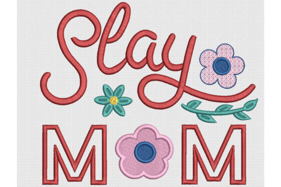 Slay Mom Mother’s Day Embroidery Design Review